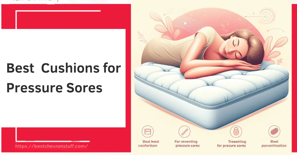 Best Cushions for Pressure Sores
