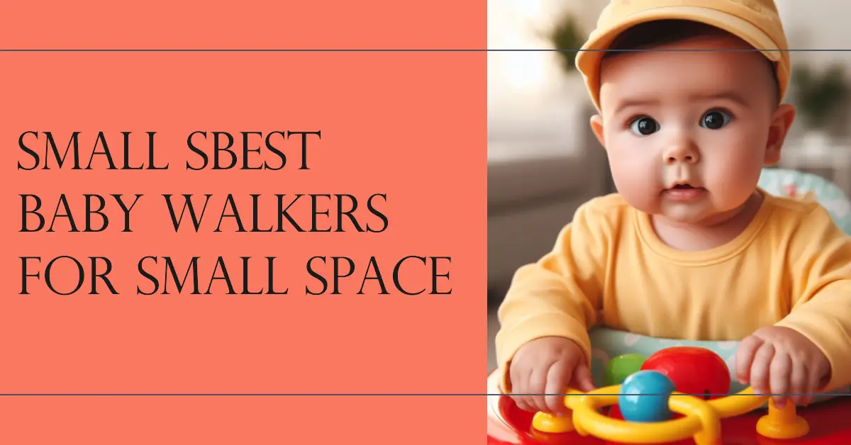 Best Baby Walkers for Small Spaces