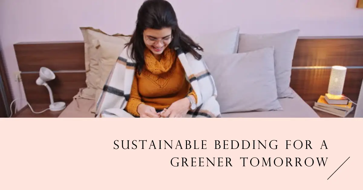 The Most Sustainable and Eco-Friendly Bedding