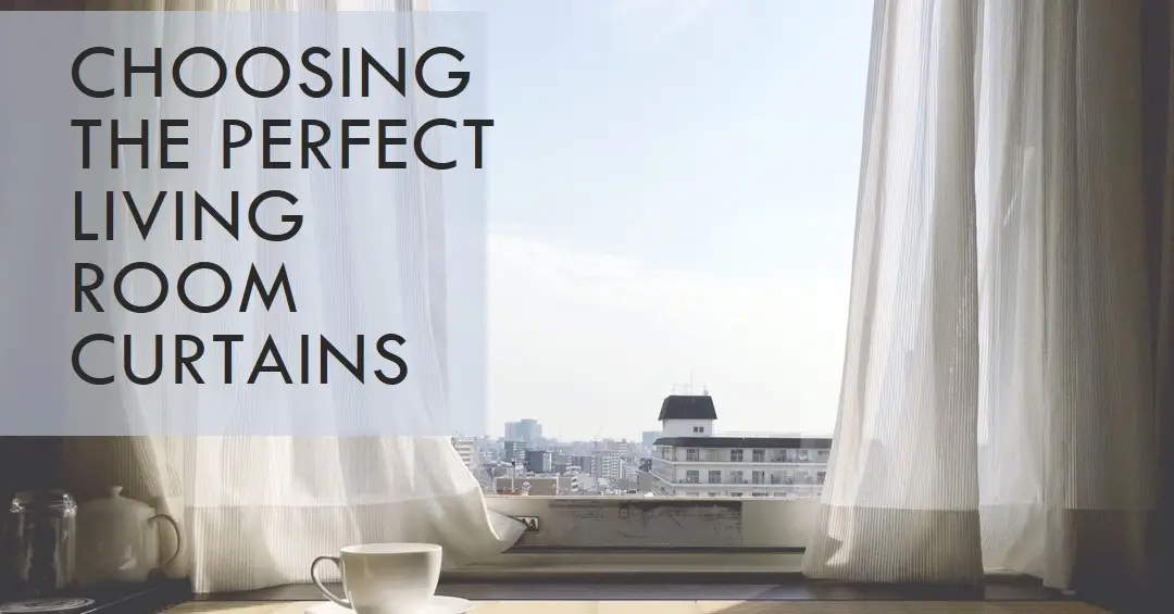 How to Choose the Right Curtains for the Living Room