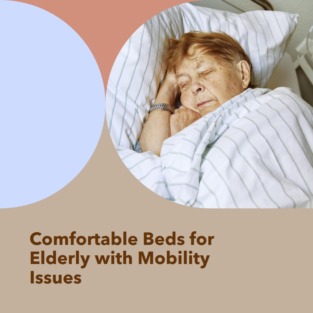 Best Beds for Elderly with Mobility Issues in 2024