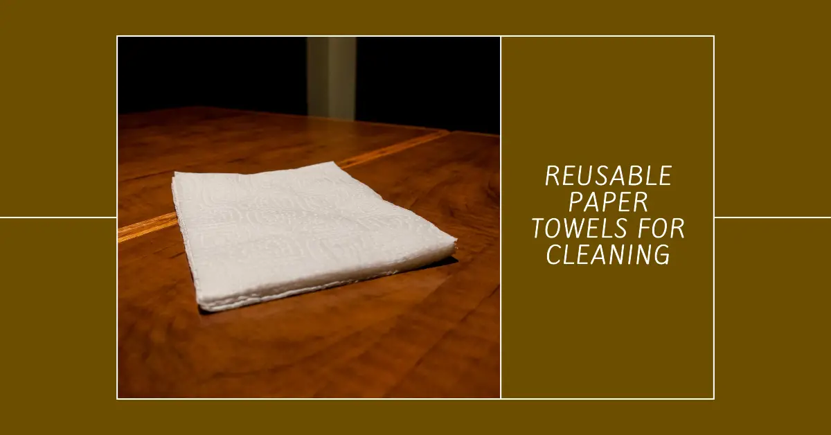 Best Reusable Paper Towels for Cleaning